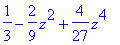 1/3-2/9*z^2+4/27*z^4