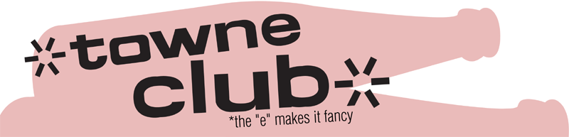 *towne club* (The 'e' makes it fancy)
