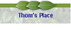 Thom's Place