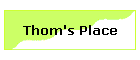 Thom's Place